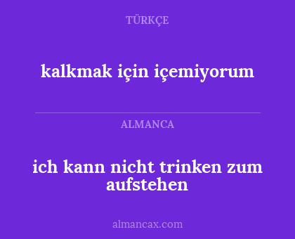 kalkmak için içemiyorum - ich kann nicht trinken zum aufstehen