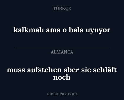 kalkmalı ama o hala uyuyor - muss aufstehen aber sie schläft noch