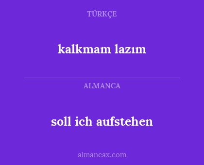 kalkmam lazım - soll ich aufstehen