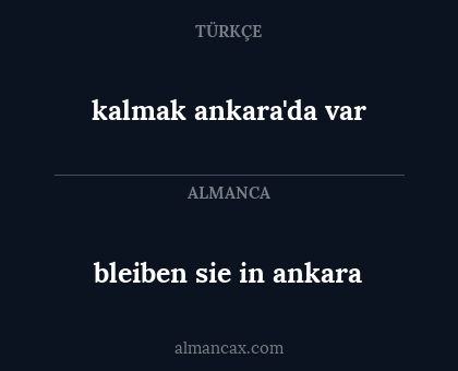 bleiben sie in ankara - kalmak ankara'da var