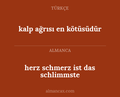 kalp ağrısı en kötüsüdür - herz schmerz ist das schlimmste