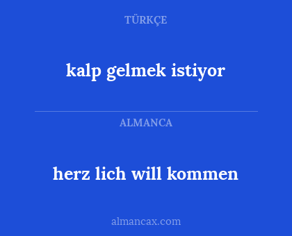 herz lich will kommen - kalp gelmek istiyor