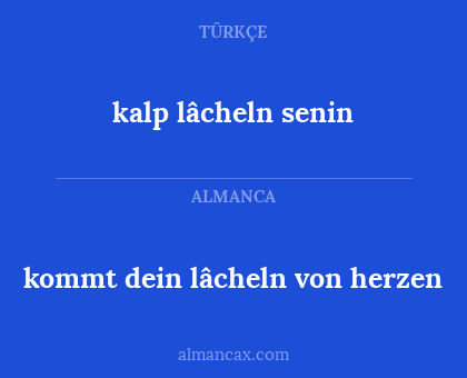 kommt dein lâcheln von herzen - kalp lâcheln senin