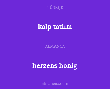 herzens honig - kalp tatlım
