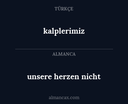 kalplerimiz - unsere herzen nicht