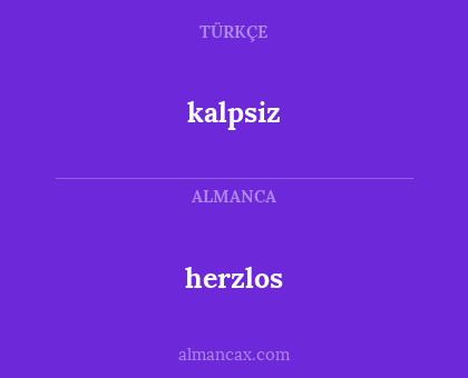 herzlos - kalpsiz