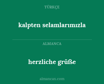 herzliche grüße - kalpten selamlarımızla