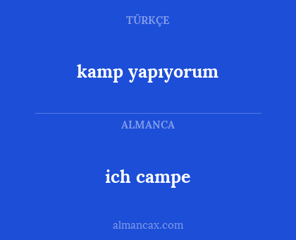 kamp yapıyorum - ich campe