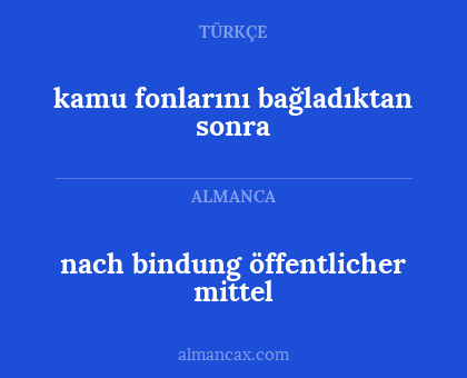 nach bindung öffentlicher mittel - kamu fonlarını bağladıktan sonra