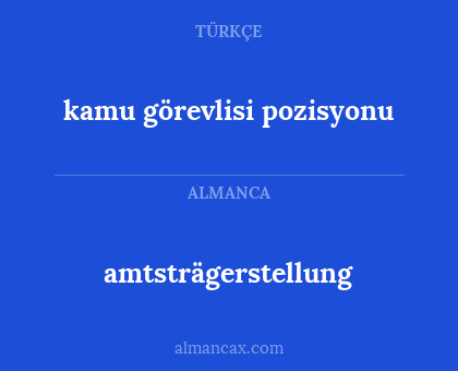 amtsträgerstellung - kamu görevlisi pozisyonu