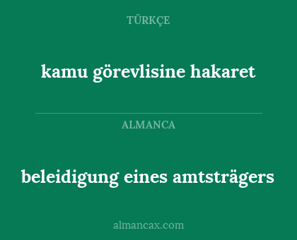 kamu görevlisine hakaret - beleidigung eines amtsträgers