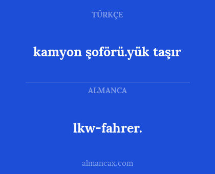 lkw-fahrer. - kamyon şoförü.yük taşır