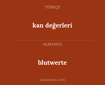 kan değerleri - blutwerte