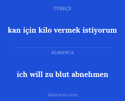 ich will zu blut abnehmen - kan için kilo vermek istiyorum