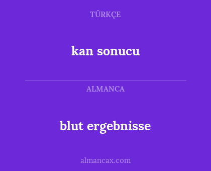 blut ergebnisse - kan sonucu