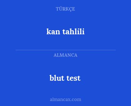 kan tahlili - blut test