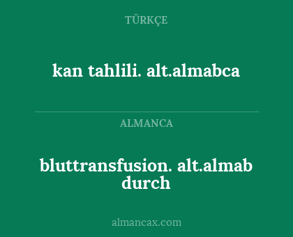 bluttransfusion. alt.almab durch - kan tahlili. alt.almabca