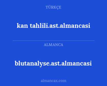 blutanalyse.ast.almancasi - kan tahlili.ast.almancasi