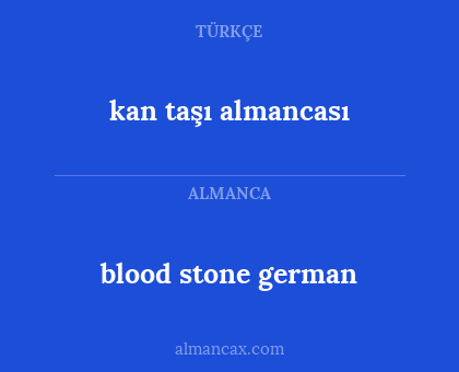 kan taşı almancası - blood stone german