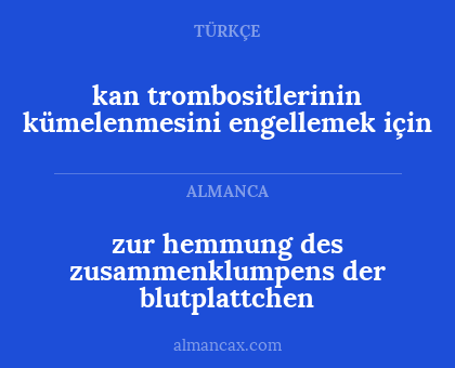zur hemmung des zusammenklumpens der blutplattchen - kan trombositlerinin kümelenmesini engellemek için
