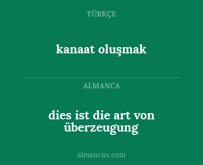 dies ist die art von überzeugung - kanaat oluşmak