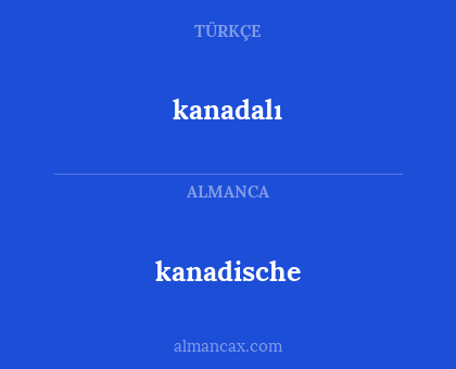kanadalı - kanadische