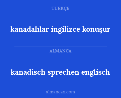 kanadisch sprechen englisch - kanadalılar ingilizce konuşur