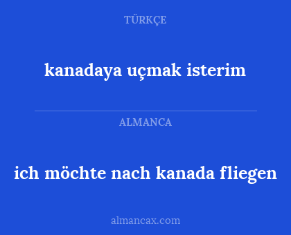 kanadaya uçmak isterim - ich möchte nach kanada fliegen