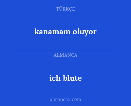 ich blute - kanamam oluyor