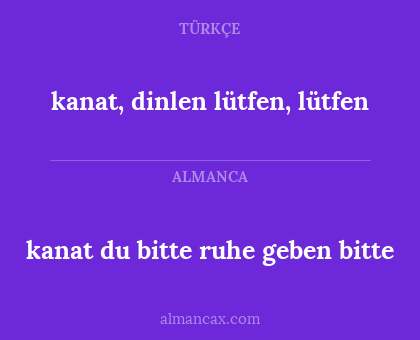 kanat, dinlen lütfen, lütfen - kanat du bitte ruhe geben bitte
