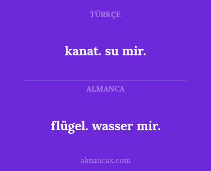flügel. wasser mir. - kanat. su mir.