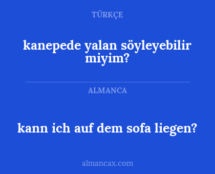 kann ich auf dem sofa liegen? - kanepede yalan söyleyebilir miyim?