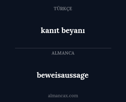 kanıt beyanı - beweisaussage