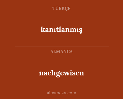 kanıtlanmış - nachgewisen