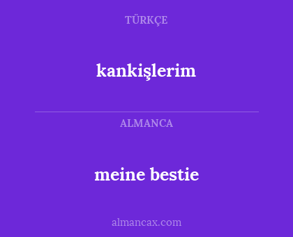 kankişlerim - meine bestie