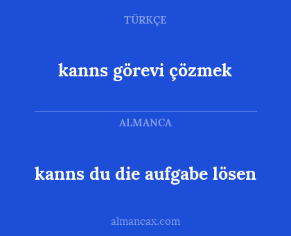 kanns du die aufgabe lösen - kanns görevi çözmek