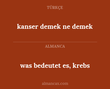 kanser demek ne demek - was bedeutet es, krebs