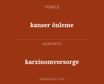 kanser önleme - karzinomvorsorge
