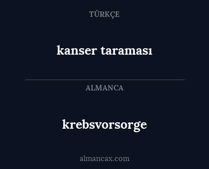 krebsvorsorge - kanser taraması