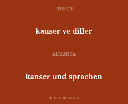 kanser ve diller - kanser und sprachen