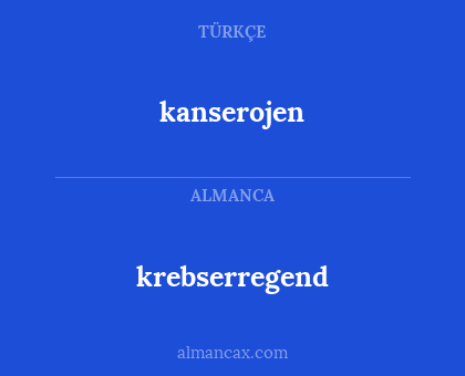 krebserregend - kanserojen