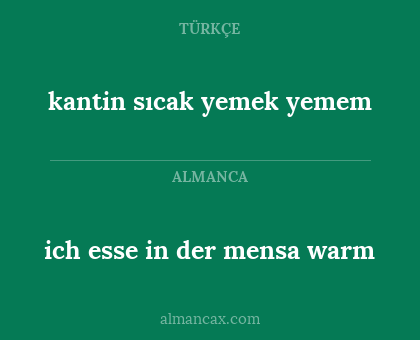 kantin sıcak yemek yemem - ich esse in der mensa warm