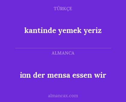 kantinde yemek yeriz - i̇n der mensa essen wir