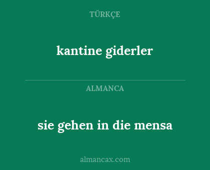 sie gehen in die mensa - kantine giderler