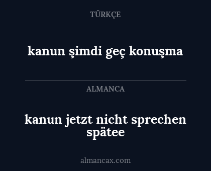kanun jetzt nicht sprechen spätee - kanun şimdi geç konuşma