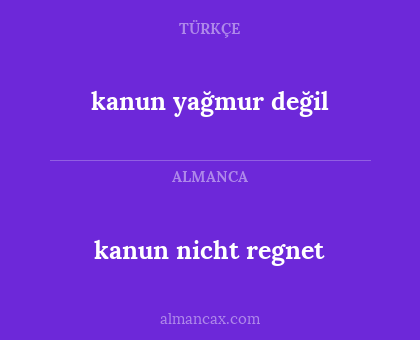 kanun nicht regnet - kanun yağmur değil