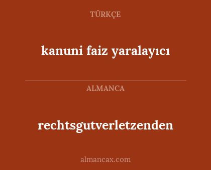 kanuni faiz yaralayıcı - rechtsgutverletzenden