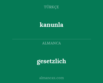 gesetzlich - kanunla