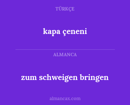kapa çeneni - zum schweigen bringen