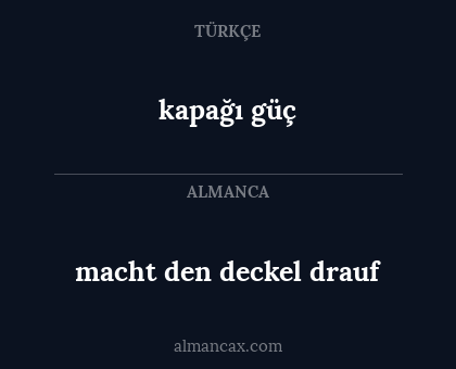 kapağı güç - macht den deckel drauf